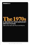 The 1970s : a decade of contemporary British fiction