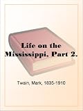 Life on the Mississippi, Part 2.