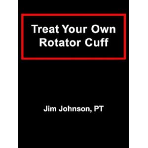 Treat Your Own Rotator Cuff by Jim Johnson