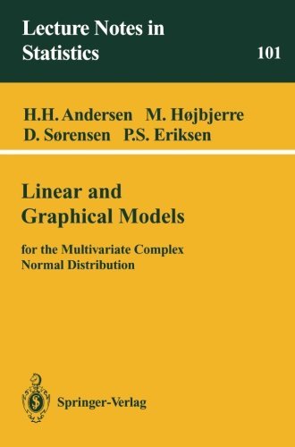 Linear and Graphical Models: for the Multivariate Complex Normal Distribution (Lecture Notes in Statistics)