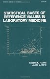 Statistical Bases of Reference Values in Laboratory Medicine (Statistics:  A Series of Textbooks and Monographs)