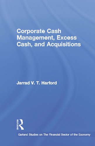 Corporate Cash Management, Excess Cash, and Acquisitions (Financial Sector of the American Economy)
