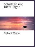 Schriften und Dichtungen - Richard Wagner