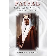 Faysal: Saudi Arabia's King for All Seasons