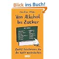 Von Alkohol bis Zucker: 12 Substanzen, die die Welt ver�nderten: Zw�lf Substanzen, die die Welt ver�nderten