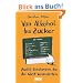Von Alkohol bis Zucker: 12 Substanzen, die die Welt ver�nderten: Zw�lf Substanzen, die die Welt ver�nderten