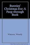The bunnies' Christmas eve : a peep-through pop-up book