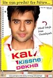 Kal Kissne Dekha (2009)