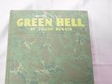 Green hell;: Adventures in the mysterious jungles of eastern Bolivia,