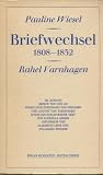 Produkt-Bild: Briefwechsel. 1808-1832. Im Anhang Briefe von und an Prinz Louis Ferdinand von Preu&szlig;en und August von Varnhagen sowie ein einleitender Text von Ludmilla Assing und Essays von Elisabeth Lenk und Eva-Maria Thimme.