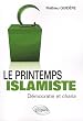 Le Printemps Islamiste. D�mocratie & Charia