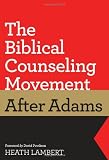 Image of The Biblical Counseling Movement after Adams