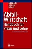 Abfallwirtschaft. Handbuch f�r Praxis und Lehre - Bernd Bilitewski