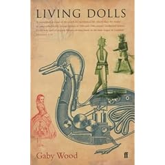 Living Dolls: A Magical History of the Quest for Mechanical Life