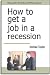 How to Get a Job in a Recession
