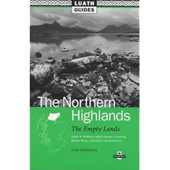 The Northern Highlands: The Empty Lands, Lands of Endless Natural Beauty, Including Wester Ross, Caithness and Sutherland (Luath Guides to Scotland)