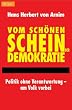 Vom sch�nen Schein der Demokratie: Politik ohne Verantwortung - am Volk vorbei