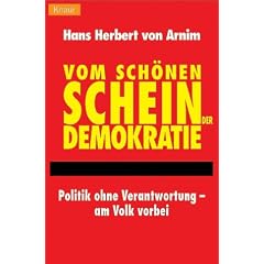 Vom sch�nen Schein der Demokratie: Politik ohne Verantwortung - am Volk vorbei