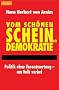 Vom sch�nen Schein der Demokratie: Politik ohne Verantwortung - am Volk vorbei