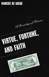 Virtue, Fortune, and Faith: A Genealogy of Finance (Borderlines)