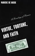 Virtue, Fortune, and Faith: A Genealogy of Finance (Borderlines)