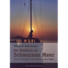 Ein Goldfisch im Schwarzen Meer: Eine Bootsreise von Sulina in die �g�is
