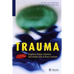 Trauma: Ungel�ste Folgen erkennen, �berwinden und an ihnen wachsen