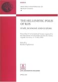 Hellenistic Polis of Kos: State, Economy & Culture (Uppsala Studies in Ancient Mediterranean & Near Eastern Civilizations) (Uppsala Studies in Ancient Mediterranean & Near Eastern Civilizations)