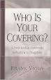 Who is Your Covering?: A Fresh Look at Leadership, Authority, and Accountability