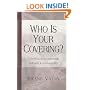 Who is Your Covering?: A Fresh Look at Leadership, Authority, and Accountability