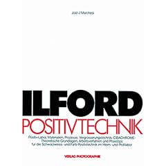 【クリックで詳細表示】ILFORD Positivtechnik： Positiv-Labor， Materialien， Prozesse， Vergroesserungstechnik， ILFOCHROME-theoretische Grundlagen， Arbeitsverfahren und Praxistips fuer die Schwarzweiss- und Farb-Positivtechnik im Heim- und Profilabor： Jost J. Marchesi： 洋書