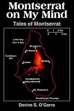 Montserrat on My Mind: Tales of Montserrat