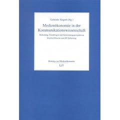 Medien�konomie in der Kommunikationswissenschaft. Bedeutung, Grundfragen und Entwicklungsperspektiven