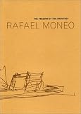 Rafael Moneo: The Freedom of the Architect: The Raoul Wallenberg Lecture