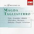 Les Rarissimes de Magda Tagliaferro : Villa-Lobos, Albeniz, Schumann, Chopin, Debussy...