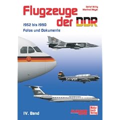 Flugzeuge der DDR - Band 4 1952 bis 1990: Fotos und Dokumente - Milit�r- und Zivilflugzeuge