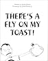 There's a Fly on My Toast