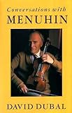 Conversations with Menuhin : a celebration on his 75th birthday