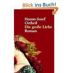 Die gro�e Liebe: Roman