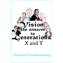 Vision, the Answer to Generations X and Y