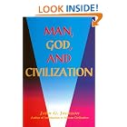 Click here to buy Man, God, and Civilization by  John G. Jackson.