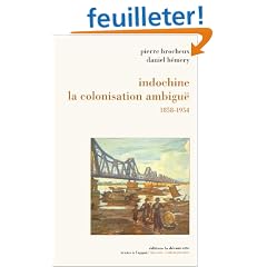 Indochine : La Colonisation ambigu� - 1858-1954
