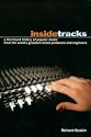 Inside Tracks: A First-Hand History of Popular Music from the World's Greatest Record Producers and Engineers