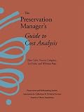 The Preservation Managers Guide to Cost Analysis