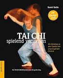 Tai Chi spielend verstehen: Ein Spielweg zu den Quellen der urspr�nglichen Freiheit. Die TAI-CHI CHUAN-Kurzform nach Zheng Man Qing (mit �bungs-DVD)