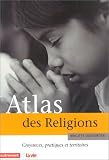 Atlas des religions. Croyances, pratiques et territoires par Dumortier