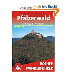 Pf�lzerwald und Deutsche Weinstra�e: 50 ausgew�hlte Tal- und H�henwanderungen der Region Leiningerland, Haardt, Weinstra�e und Pf�lzerwald. Die sch�nsten Tal- und H�henwanderungen