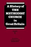 A History of the Methodist Church in Great Britain