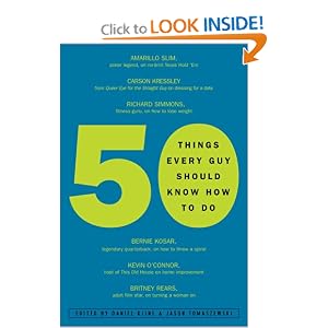 50 Things Every Guy Should Know How to Do: Celebrity and Expert Advice on Living Large