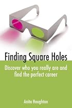 Finding Square Holes: Discover Who You Really Are and Find the Perfect Career